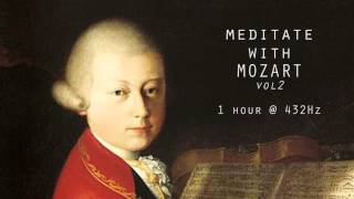 Meditate with Mozart  432Hz Classical Music  Vol 2 [upl. by Alenoel]