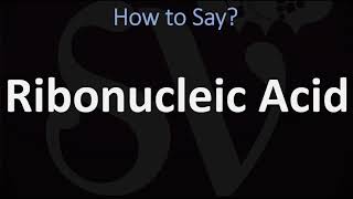 How to Pronounce Ribonucleic Acid CORRECTLY [upl. by Diogenes]