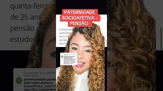 PATERNIDADE SOCIOAFETIVA  PENSÃO ‼️ direito familia [upl. by Yanel]