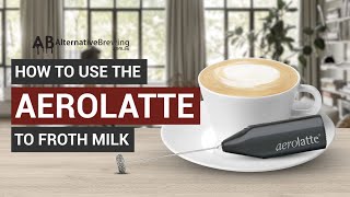 How To Use the AeroLatte To Froth Milk [upl. by Cordle]