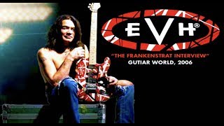 Eddie Van Halen  quotThe Frankenstratquot Interview Guitar World Nov 2006 [upl. by Ydisac]