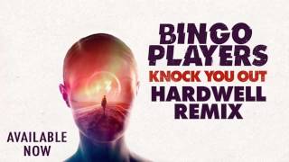 Bingo Players  Knock You Out Hardwell Remix OUT NOW [upl. by Ecraep236]