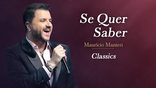 Mauricio Manieri  Se Quer Saber  DVD Classics Ao Vivo [upl. by Xuaegram346]