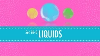 Liquids Crash Course Chemistry 26 [upl. by Adnat602]