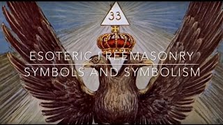 Esoteric Freemasonry  Symbols amp Symbolism [upl. by Rofotsirk]