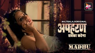 Apharan  Sabka Katega  Madhu Character Introduction  ALTBalaji Original [upl. by Mehta917]