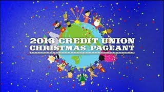 2013 Credit Union Christmas Pageant [upl. by Nilecoj]