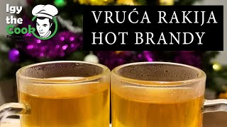 KUVANA RAKIJA Vruća  Hot Brandy  IGY THE COOK [upl. by Puett389]