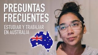 TRABAJAR y ESTUDIAR en Australia  Preguntas frecuentes [upl. by Efioa]