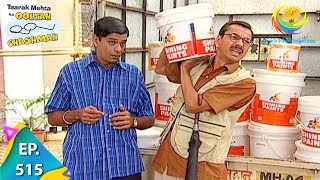 Taarak Mehta Ka Ooltah Chashmah  Episode 515  Full Episode [upl. by Airetnahs]