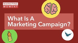 What Is A Marketing Campaign  Marketing Moment [upl. by Choo]