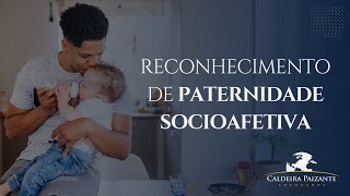 Reconhecimento de Paternidade Socioafetiva [upl. by Micheil]