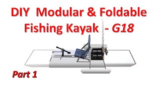 Part 1 DIY Modular amp Foldable Fishing Kayak G18 [upl. by Nielson]