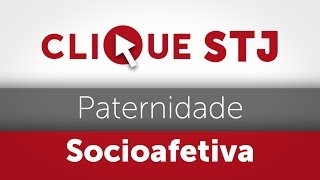 Clique STJ  Paternidade Socioafetiva 05102018 [upl. by Eniac]