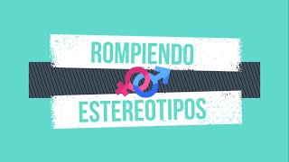 Rompiendo Estereotipos De Género [upl. by Eybbob]