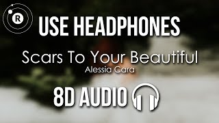 Alessia Cara  Scars To Your Beautiful 8D AUDIO [upl. by Rimhsak466]