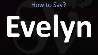 How to Pronounce Evelyn CORRECTLY [upl. by Tsan]