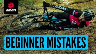 Beginner Mistakes amp How To Avoid Making Them  Mountain Bike Skills [upl. by Ide]