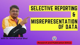 Selective Reporting amp Misrepresentation of Data  eSupport for Research  2022  Dr Akash Bhoi [upl. by Haberman229]