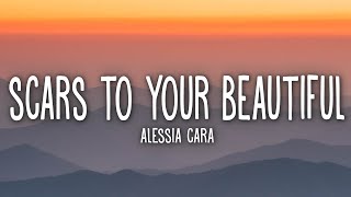 Alessia Cara  Scars To Your Beautiful Lyrics [upl. by Eibba]