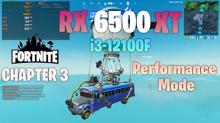 RX 6500XT  i312100F  Fortnite Chapter 3 Performance Mode [upl. by Reifel]