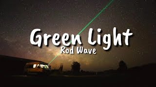 Rod Wave  Green Light Lyrics [upl. by Zelten]