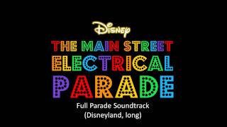 The Main Street Electrical Parade  Full Parade Soundtrack Disneyland long [upl. by Bethanne]