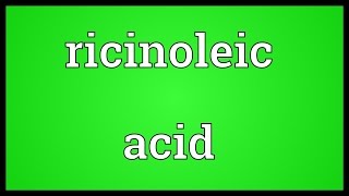 Ricinoleic acid Meaning [upl. by Einobe]