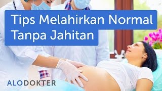 Tips Melahirkan Normal Tanpa Jahitan [upl. by Lezley281]