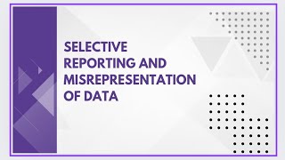 Selective reporting and misrepresentation of data [upl. by Raimes]