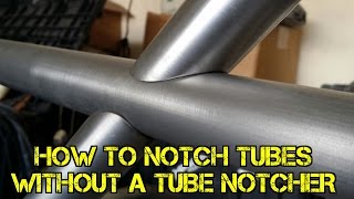 TFS How to Notch Tubes Without a Tube Notcher [upl. by Ainez]