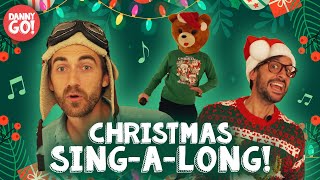 The Christmas Singalong 🎄 Danny Go Pap Pap amp Bearhead  Danny Go Songs For Kids [upl. by Lebisor]