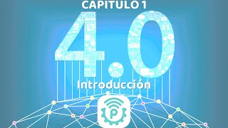 INDUSTRIA 40  CAPÍTULO 1  Introducción a la Industria 40 [upl. by Suillenroc734]