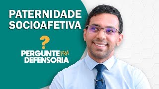 Paternidade socioafetiva O que é Como fazer o reconhecimento [upl. by Eicyaj]