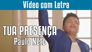 TUA PRESENÇA  VÍDEO COM LETRA  PAULO NETO [upl. by Yovonnda]